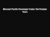 [PDF Download] Missouri Pacific Passenger Trains: The Postwar Years [Download] Full Ebook