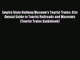 [PDF Download] Empire State Railway Museum's Tourist Trains: 41st Annual Guide to Tourist Railroads