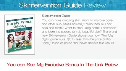 Skintervention Guide Review - get *BEST* Bonus HERE!!! ... :) :) :)