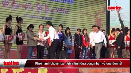 Khởi hành chuyến xe nghĩa tình đưa công nhân về quê đón tết