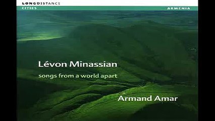 levon minassian & armand amar - songs from a world apart - sareri hovin mernem