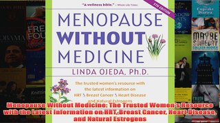 Download PDF  Menopause Without Medicine The Trusted Womens Resource with the Latest Information on FULL FREE