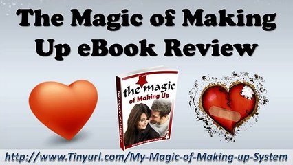 The Magic of Making Up eBook Review | The Magic of Making Up With Your Ex