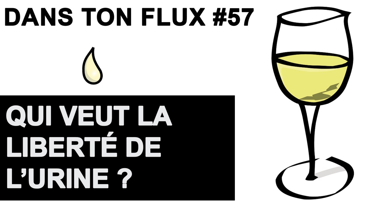 Qui veut la liberté de l'urine ? #DansTonFlux 57