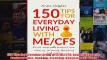 Download PDF  150 Tips for Everyday Living with MECFS Easier Ways with Personal Care Cooking Cleaning FULL FREE