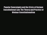 [PDF Download] Popular Sovereignty and the Crisis of German Constitutional Law: The Theory