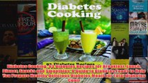 Download PDF  Diabetes Cooking 93 Diabetes Recipes for Breakfast Lunch Dinner Snacks and Smoothies A FULL FREE