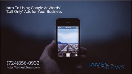 More bang for the buck: An intro to using "Call Only" Google AdWords ads for your business