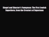 [PDF Download] Siegel and Shuster's Funnyman: The First Jewish Superhero from the Creators