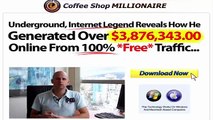 Coffee Shop Millionaire Review - Coffee Shop Millionaire Scam? - Coffee Shop Millionaire Reviews