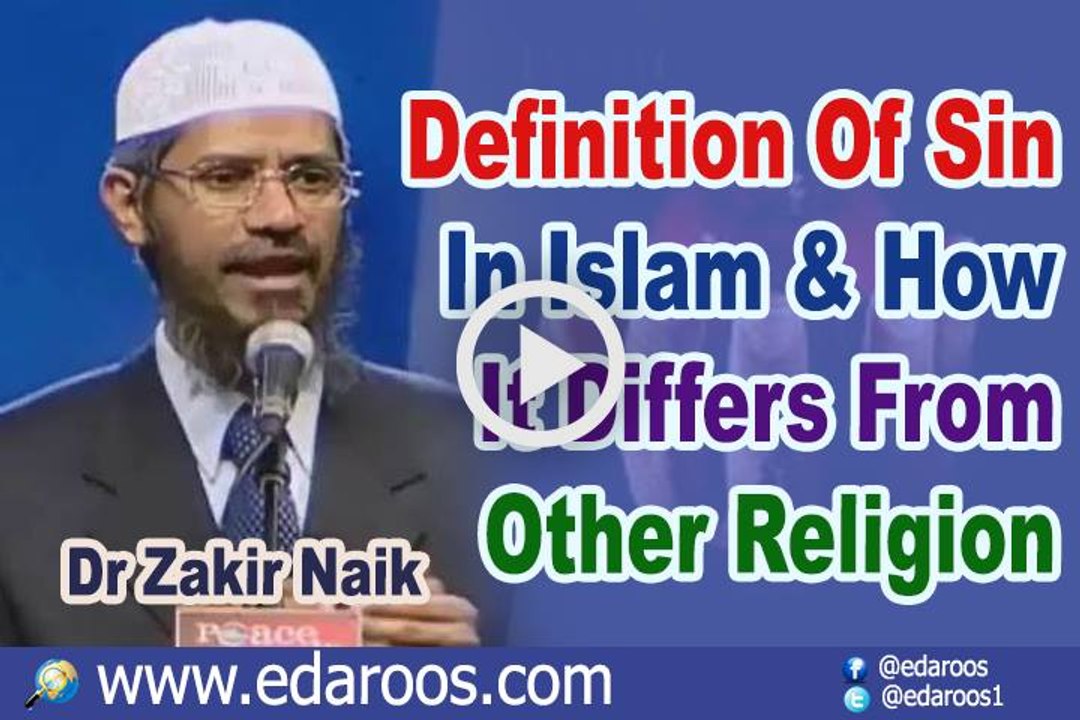 Definition Of Sin In Islam & How It Differs From Other Religion - Dr Zakir Naik