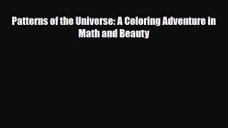 [PDF Download] Patterns of the Universe: A Coloring Adventure in Math and Beauty [Download]