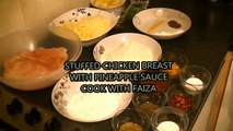 STUFFED CHICKEN BREAST WITH PINEAPPLE SAUCE- cook with faiza