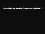 [PDF Download] Faces Coloring Book for Grown-Ups 1 (Volume 1) [Read] Full Ebook