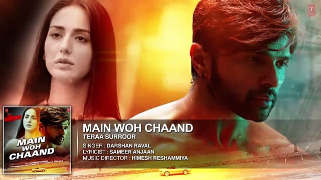 Main Woh Chaand FULL Song - TERAA SURROOR - Himesh Reshammiya, Farah Karimaee