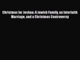 Christmas for Joshua: A Jewish Family an Interfaith Marriage and a Christmas Controversy  Free