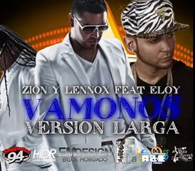 Vamonos -Zion & Lennox Featuring Eloy Version Larga (FULL HD)