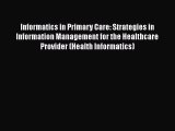 Informatics in Primary Care: Strategies in Information Management for the Healthcare Provider