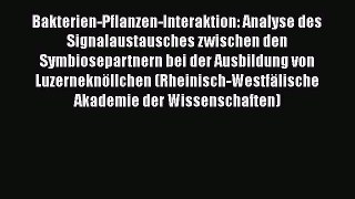 Bakterien-Pflanzen-Interaktion: Analyse des Signalaustausches zwischen den Symbiosepartnern