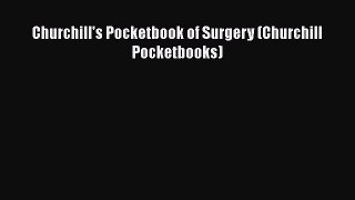 Churchill's Pocketbook of Surgery (Churchill Pocketbooks)  PDF Download