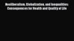 Neoliberalism Globalization and Inequalities: Consequences for Health and Quality of Life Free