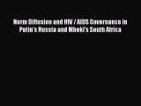 Norm Diffusion and HIV / AIDS Governance in Putin's Russia and Mbeki's South Africa  Free Books