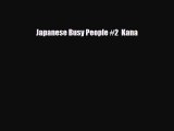 [PDF Download] Japanese Busy People #2  Kana [Download] Online