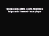 [PDF Download] The Japanese and the Jesuits: Alessandro Valignano in Sixteenth Century Japan