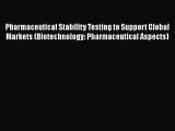 Pharmaceutical Stability Testing to Support Global Markets (Biotechnology: Pharmaceutical Aspects)