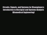 Circuits Signals and Systems for Bioengineers: Introduction to Biosignal and Systems Analysis