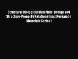 Structural Biological Materials: Design and Structure-Property Relationships (Pergamon Materials