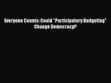 Everyone Counts: Could Participatory Budgeting Change Democracy?  Free Books