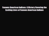 [PDF Download] Famous American Indians: A History Covering the Exciting Lives of Famous American