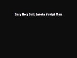 [PDF Download] Gary Holy Bull Lakota Yuwipi Man [PDF] Full Ebook