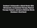 Stedman's Orthopaedic & Rehab Words: With Chiropractic Occupational Therapy Physical Therapy