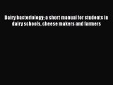 Dairy bacteriology a short manual for students in dairy schools cheese makers and farmers