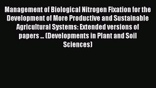 Management of Biological Nitrogen Fixation for the Development of More Productive and Sustainable