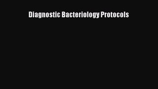 Diagnostic Bacteriology Protocols  Free Books