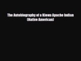 [PDF Download] The Autobiography of a Kiowa Apache Indian (Native American) [PDF] Full Ebook