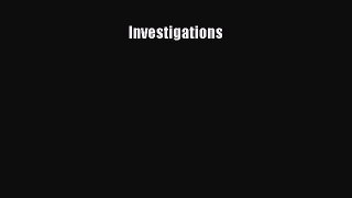 Investigations  Free Books