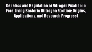 Genetics and Regulation of Nitrogen Fixation in Free-Living Bacteria (Nitrogen Fixation: Origins
