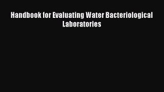 Handbook for Evaluating Water Bacteriological Laboratories Read Online PDF