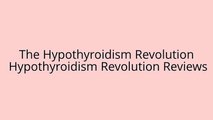 The Hypothyroidism Revolution | The Hypothyroidism Revolution Reviews