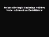 Health and Society in Britain since 1939 (New Studies in Economic and Social History)  Free