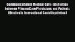 Communication in Medical Care: Interaction between Primary Care Physicians and Patients (Studies