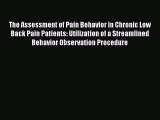 The Assessment of Pain Behavior in Chronic Low Back Pain Patients: Utilization of a Streamlined