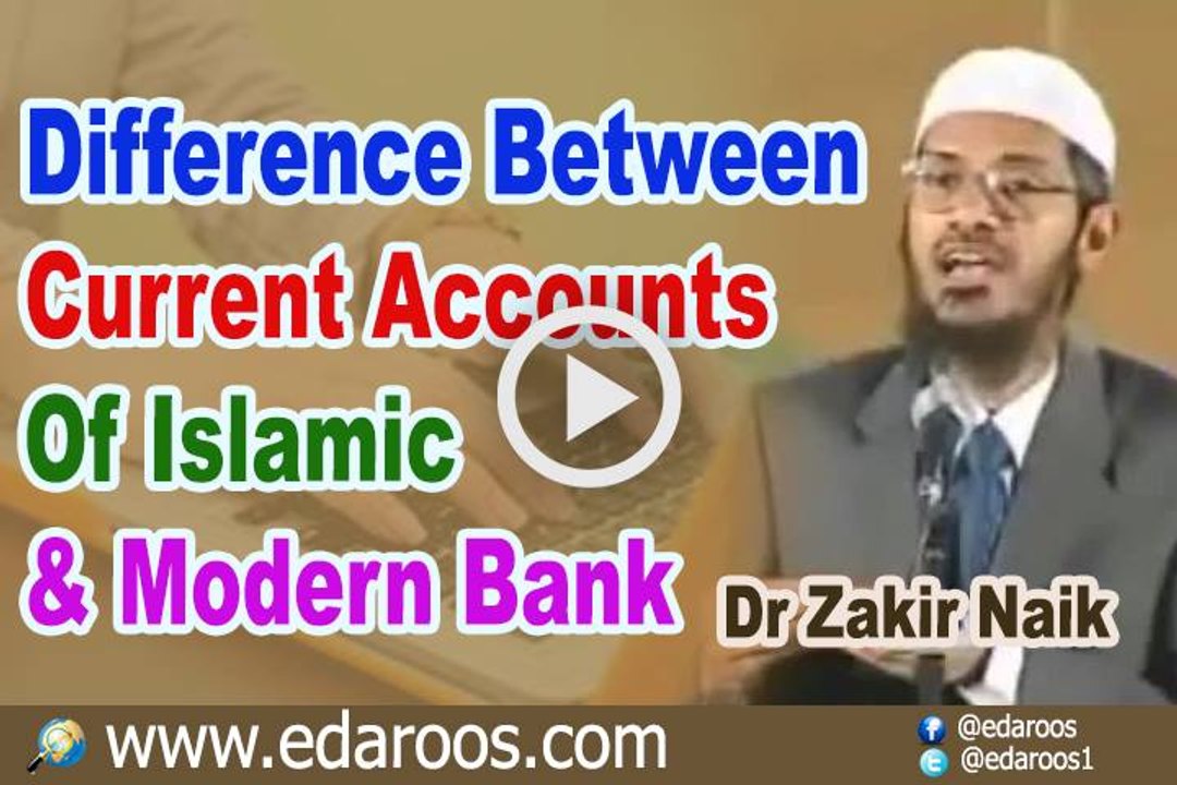 Difference Between Current Accounts Of Islamic & Modern Bank - Dr Zakir Naik