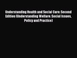 Understanding Health and Social Care: Second Edition (Understanding Welfare: Social Issues