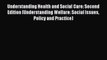 Understanding Health and Social Care: Second Edition (Understanding Welfare: Social Issues