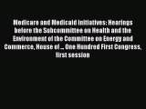 Medicare and Medicaid initiatives: Hearings before the Subcommittee on Health and the Environment